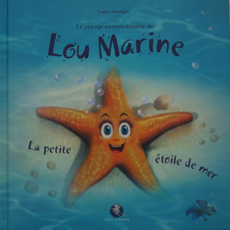 Le voyage extraordinaire de Lou Marine la petite étoile de mer