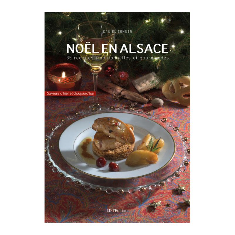 Noël en Alsace, 35 recettes traditionnelles et gourmandes