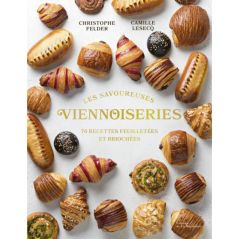 Les Savoureuses Viennoiseries des Pâtissiers - Livre 70 recettes par Ch. Felder et C. Lesecq