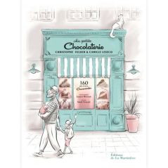 Ma Petite Chocolaterie - Christophe Felder & Camille Lesecq - Bredele Boutique