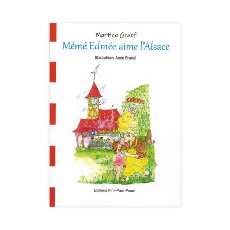 Mémé Edmée aime l'Alsace - Livre jeunesse - Editions Pim-Pam-Poum
