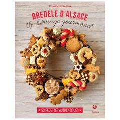 Bredele d'Alsace, un Héritage gourmand